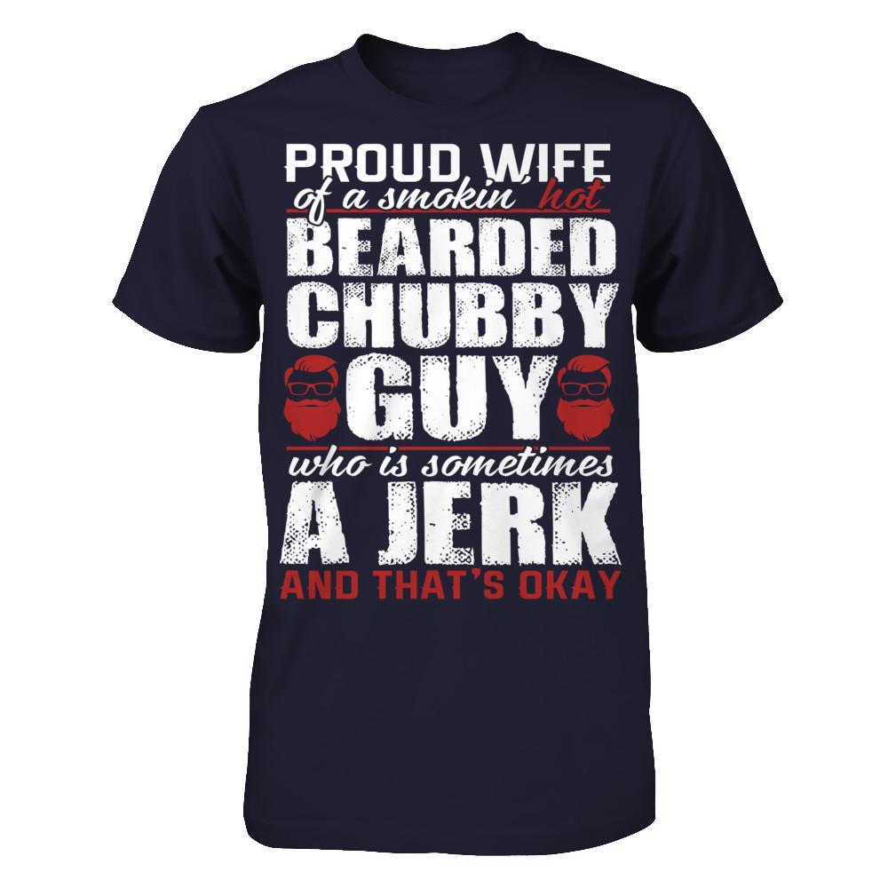 Proud Wife Of A Smoking Hot Bearded Chuppy, Guy Who Is Sometimes A Jerk And That's Okay Next Level - Unisex Fitted Tee Midnight Navy