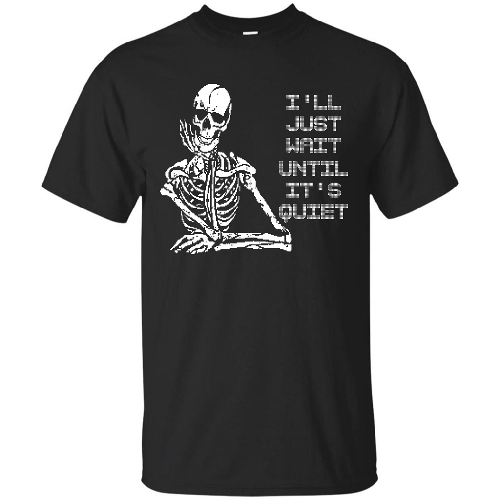 Teacher T-shirt I'll Just Wait Until It's Quiet T-shirt Black
