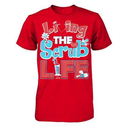 Living The Scrub Life T-shirt Next Level - Unisex Fitted Tee Red