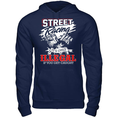 Street Racing It’s Only Illegal If You Get Caught Gildan - Pullover Hoodie Navy