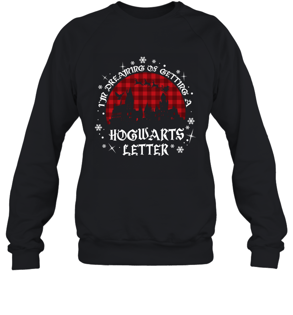 I'm Dreaming Of Getting A Hogwarts Letter Harry Potter Sweatshirt Sweatshirt Black