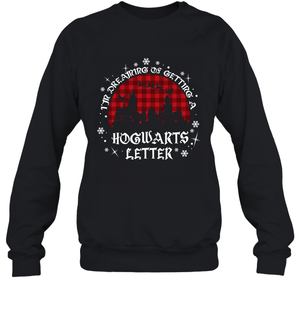 I'm Dreaming Of Getting A Hogwarts Letter Harry Potter Sweatshirt