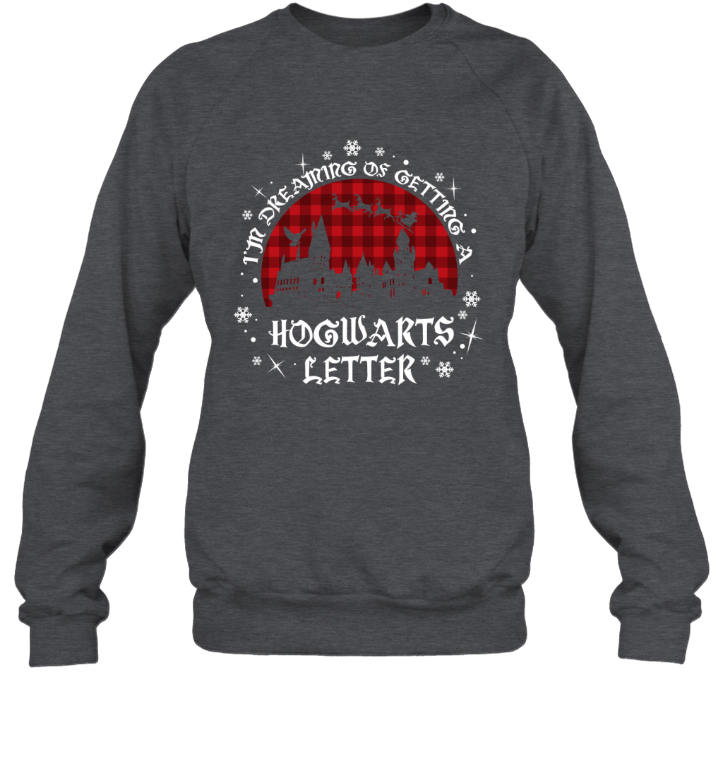 I'm Dreaming Of Getting A Hogwarts Letter Harry Potter Sweatshirt Sweatshirt Dark Heather