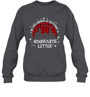 I'm Dreaming Of Getting A Hogwarts Letter Harry Potter Sweatshirt