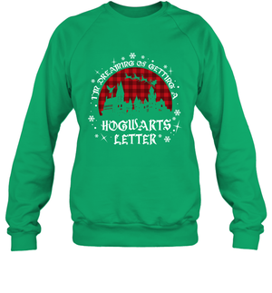 I'm Dreaming Of Getting A Hogwarts Letter Harry Potter Sweatshirt