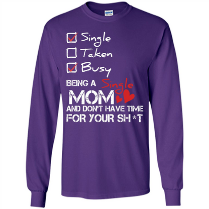 Being A Single Mom And Don't Have Time For T-shirt Purple