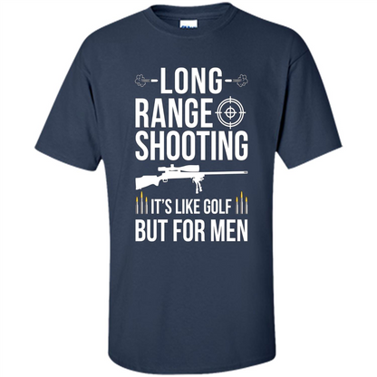 Long Range Shooting It'S Like Golf But For Men T-shirt Navy