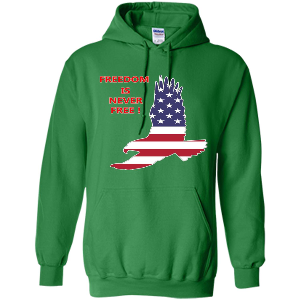 Freedom Is Never Free T-shirt