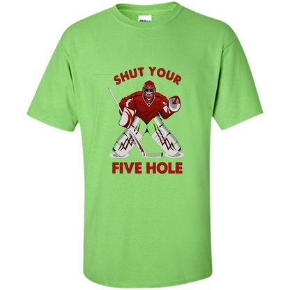 Funny Ice Hockey T-shirt Shut Your Five Hole T-shirt Lime