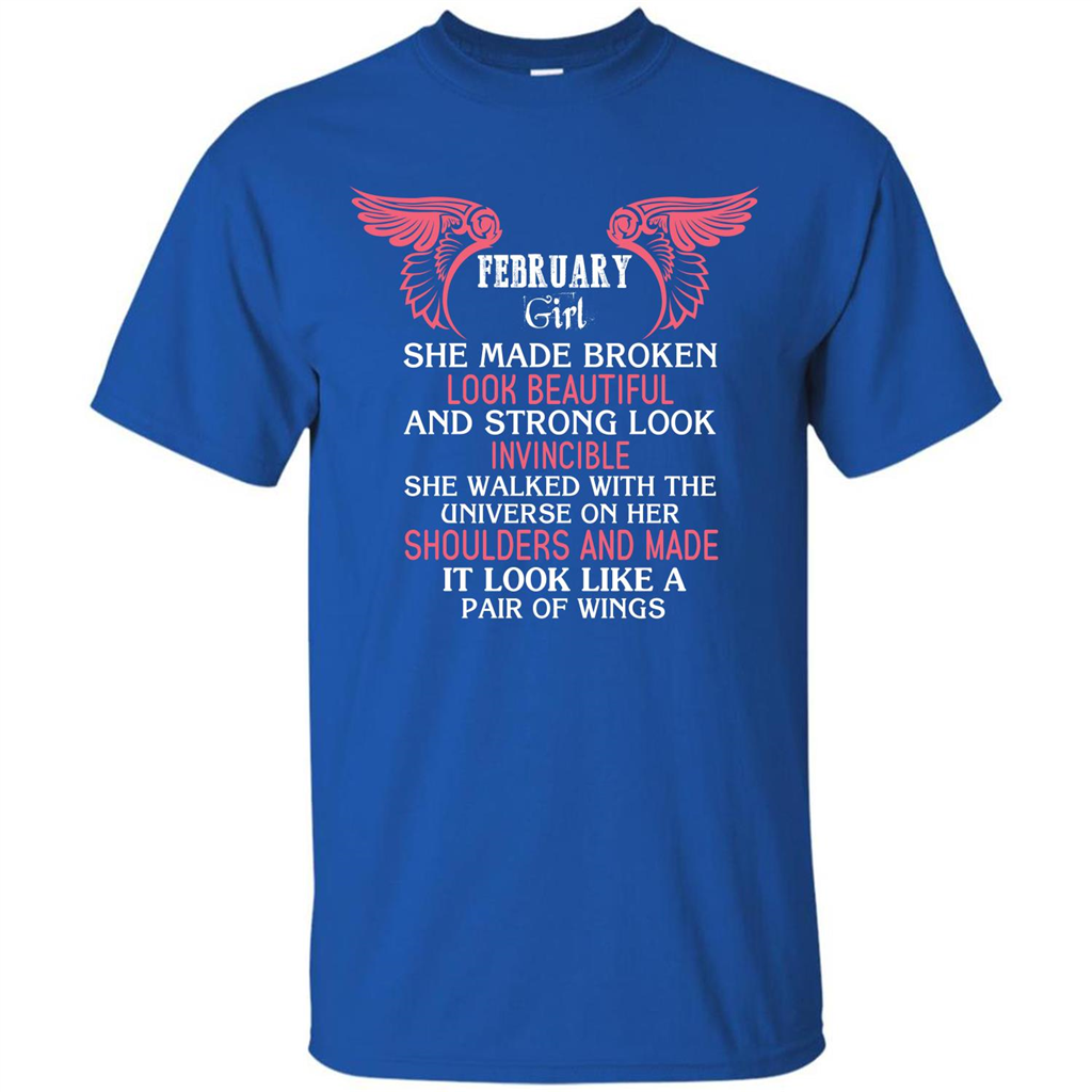 February Girl She Made Broken Look Beautiful T-shirt Royal