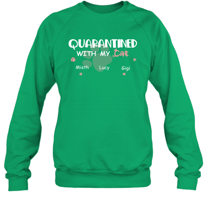 Stay home with my cats ( Customized Name ) Sweatshirt Sweatshirt Irish Green
