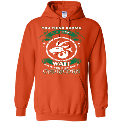Capricorn T-shirt You Think Karma Is A Bitch T-shirt Orange