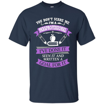 You Don't Scare Me. I'm A Paraprofessional T-shirt Navy
