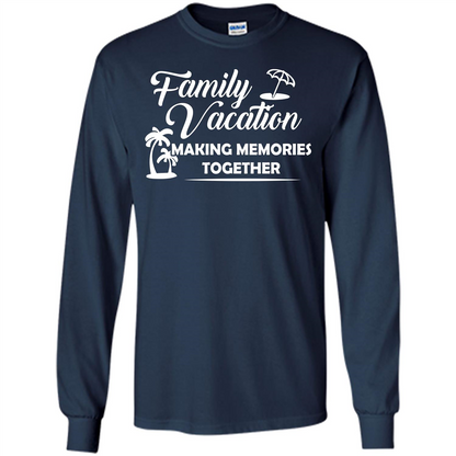 Family Vacation Making Memories Together T-shirt Navy