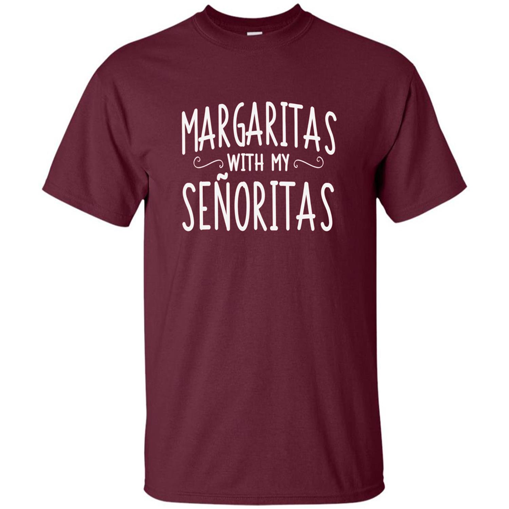 Margaritas With My Senoritas T-shirt Maroon