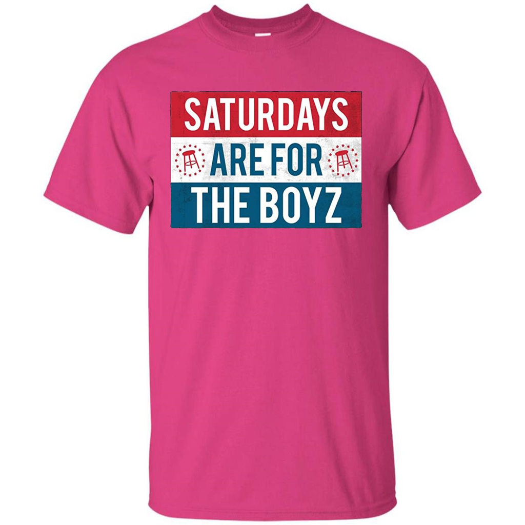 Saturdays Are For The Boyz T-shirt Heliconia