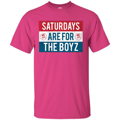Saturdays Are For The Boyz T-shirt Heliconia