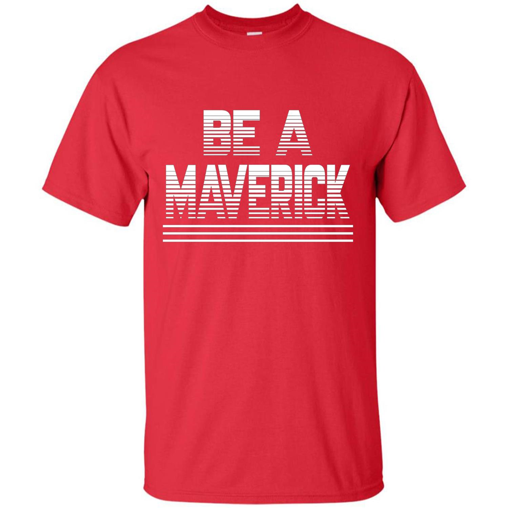 Funny Be A Maverick T-Shirt Red