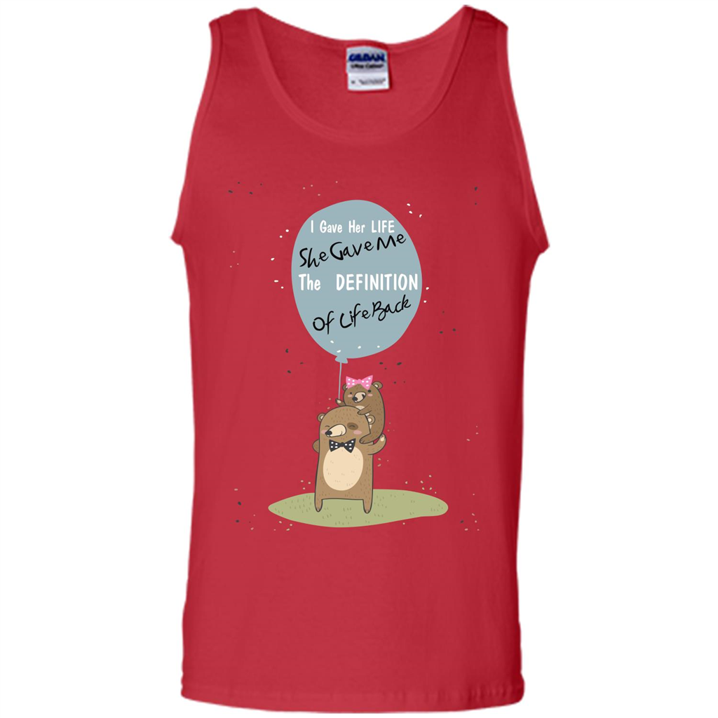 Mommy T-shirt I Gave Her Life. She Gave Me The Definition Of Life Back Red