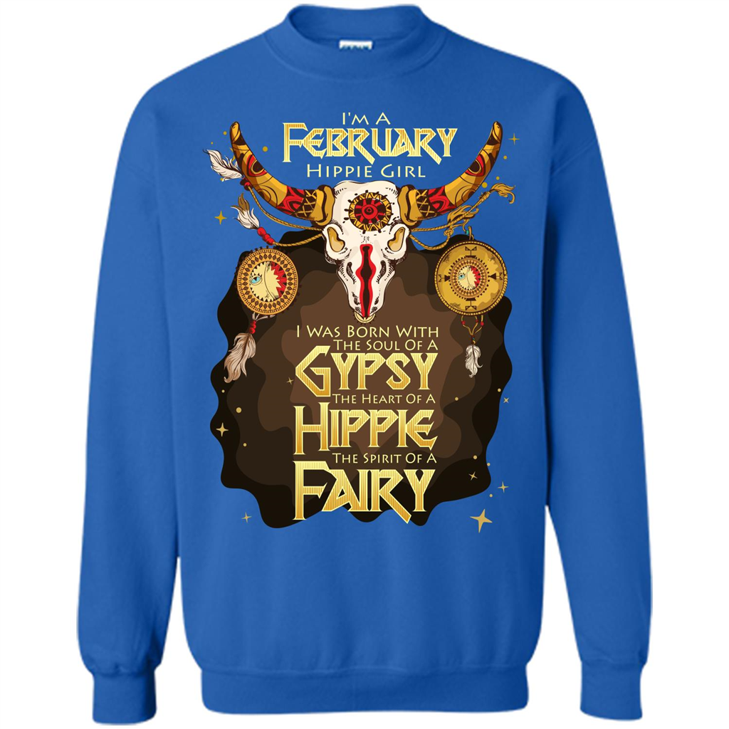 February Hippie Girl T-shirt Was Born With The Soul Of A Gypsy The Heart Of A Hippie The Spirit Of A Fairy Royal