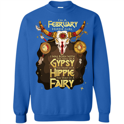 February Hippie Girl T-shirt Was Born With The Soul Of A Gypsy The Heart Of A Hippie The Spirit Of A Fairy Royal