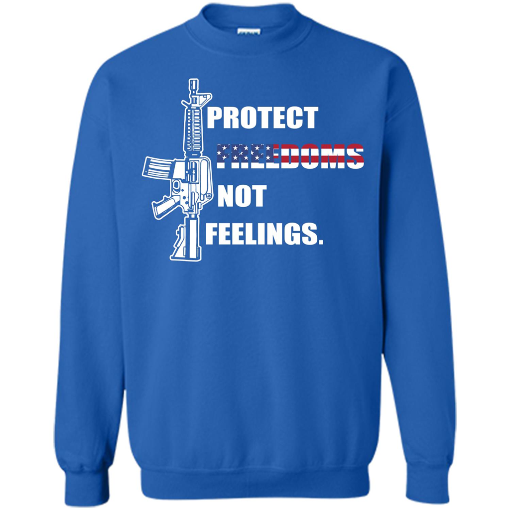 Military T-shirt Protect Freedoms Not Feelings Royal