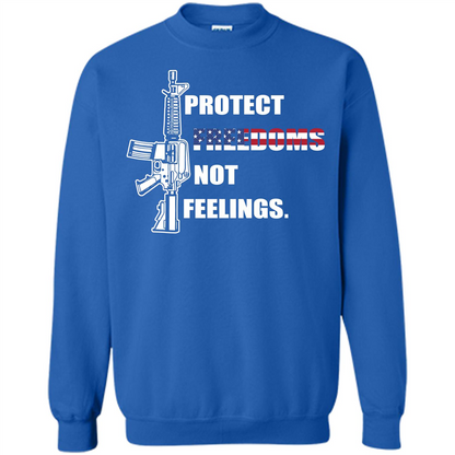 Military T-shirt Protect Freedoms Not Feelings Royal