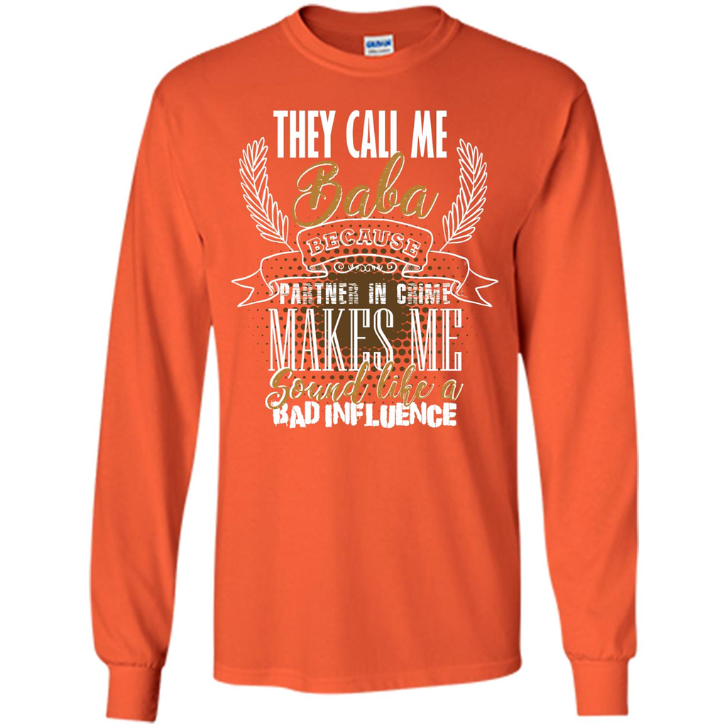 Baba T-shirt They Call Me Baba Because Partner In Crime T-shirt Orange