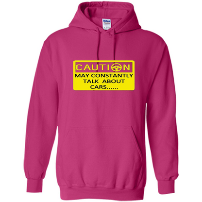 Car Lover T-Shirt Caution May Constantly Talk About Cars Heliconia