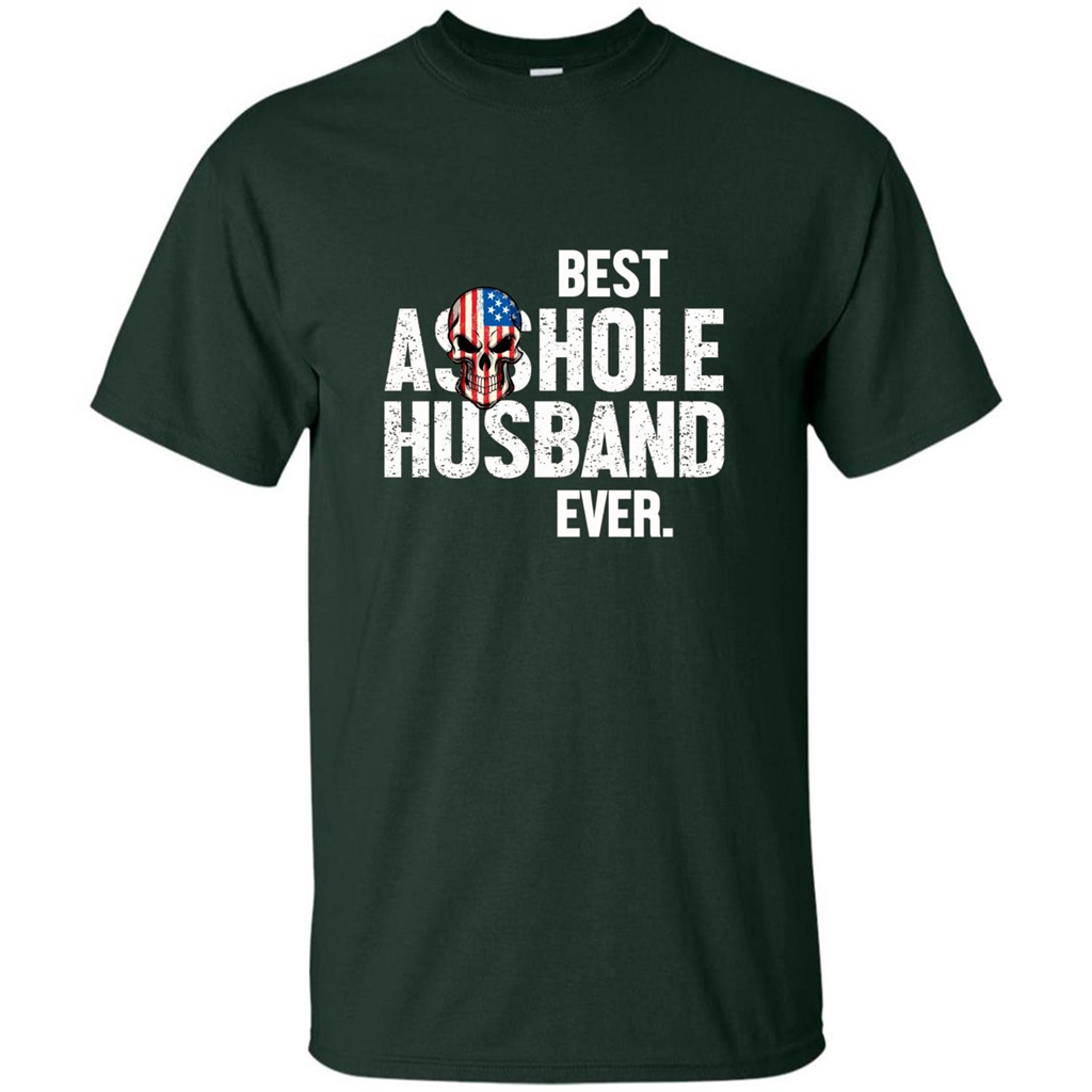 Best Asshole Husband Ever Funny T-shirt Forest Green