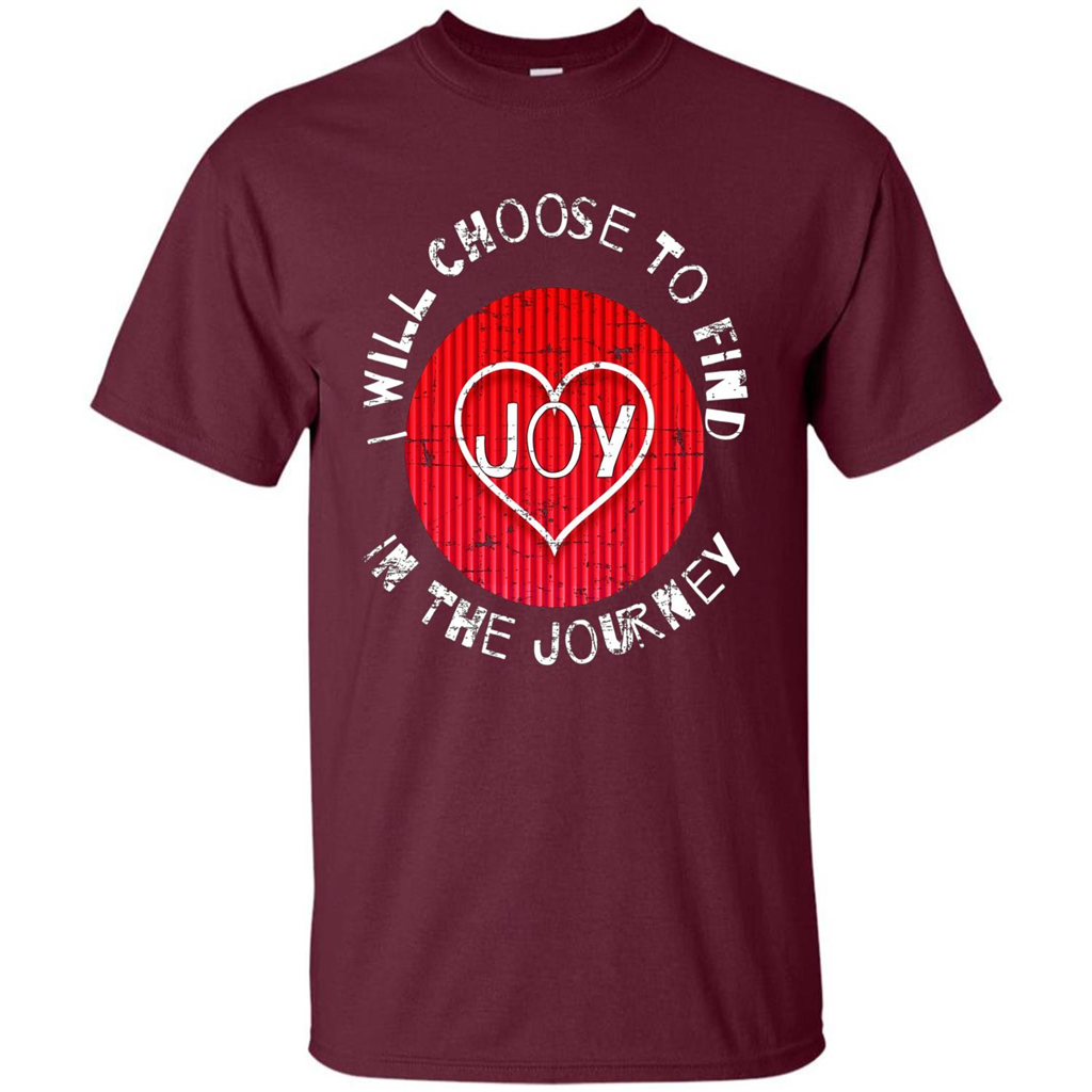 Christian T-shirt I Choose To Find Joy In My Journey Maroon