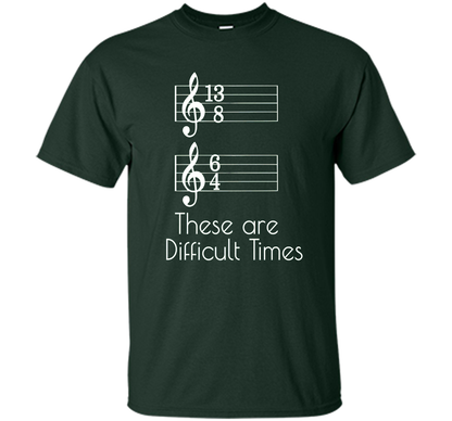 Musician T-shirt There Are Difficult Times Forest Green