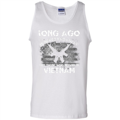 Military. Long Ago Is Never Far Away For Those Who Served In Vietnam T-shirt White