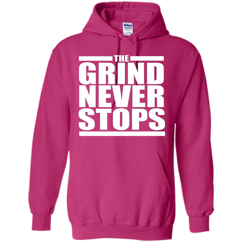 The Grind Never Stops T-shirt Heliconia
