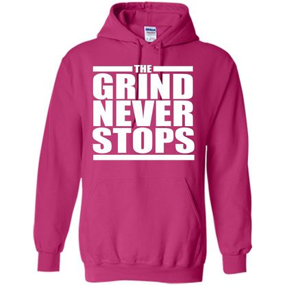 The Grind Never Stops T-shirt Heliconia
