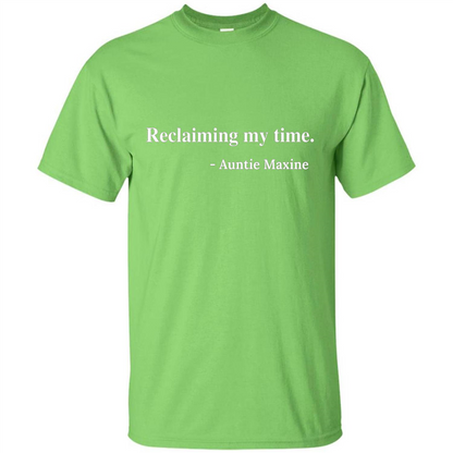 Reclaiming My Time Auntie Maxine Waters T-shirt Lime