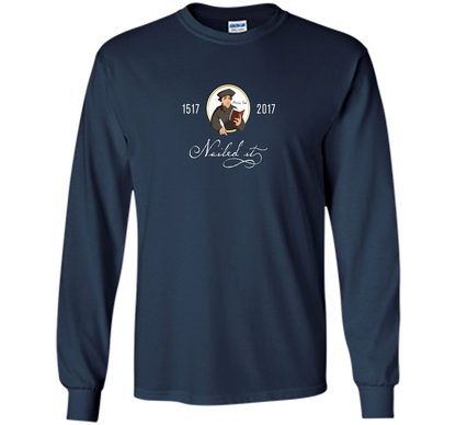 Theologian T-shirt Nailed It Martin Luther 500th Reformation T-shirt Navy