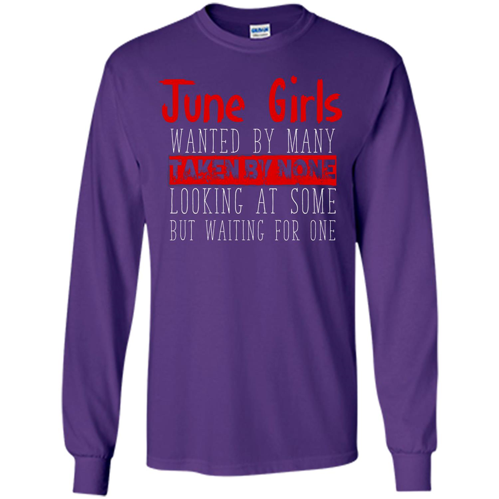 June Girls Wanted By Many Taken By None Looking At Some T-shirt