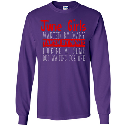 June Girls Wanted By Many Taken By None Looking At Some T-shirt