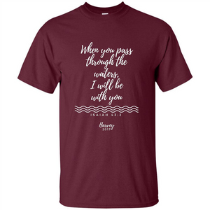 Hurricane Harvey When You Pass Through The Waters I Will Be With You T-shirt