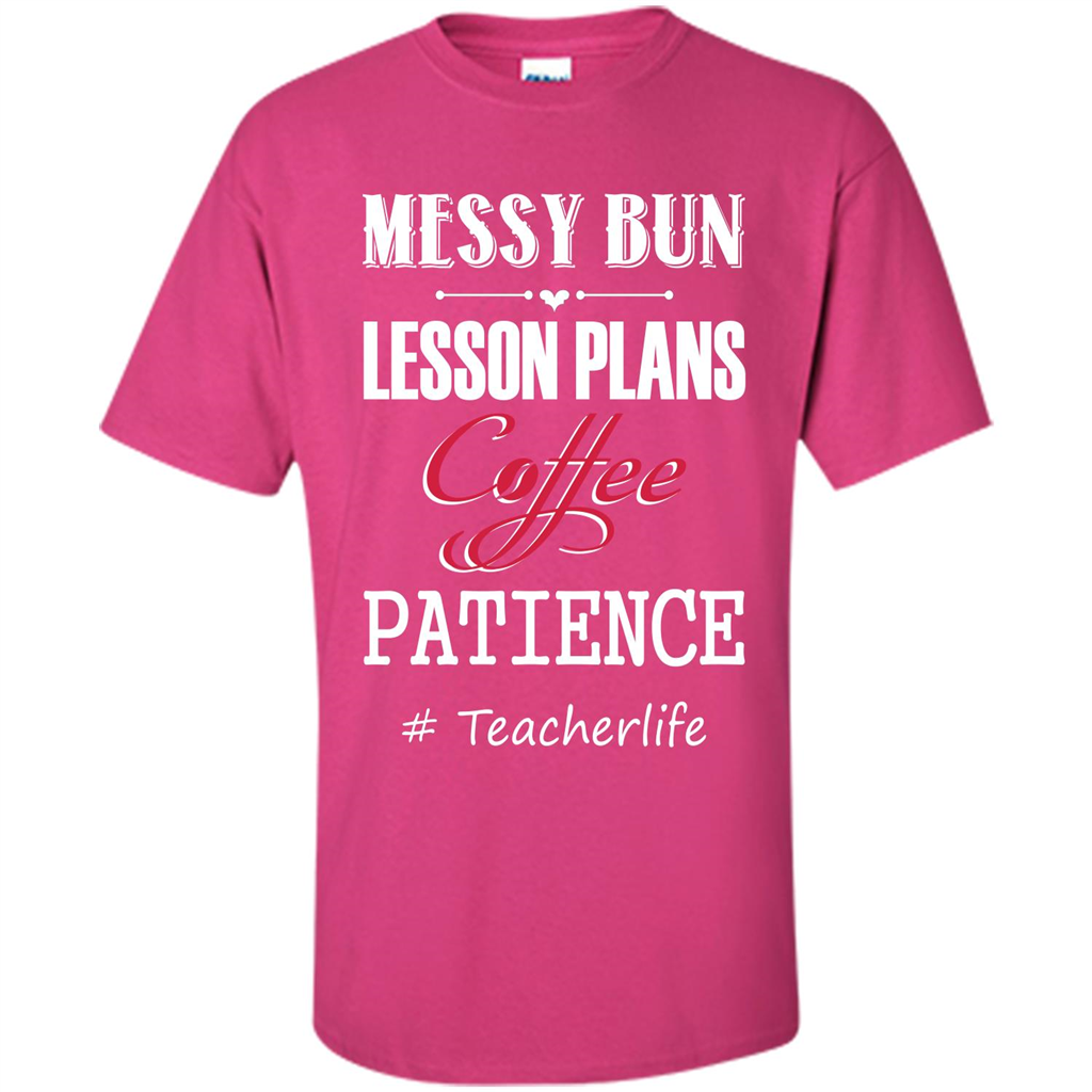 Messy Bun Lesson Plans Coffee Patience # Teacherlife