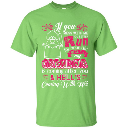 Family T-shirt If You Mess With Me You Better Run For Your Life Lime