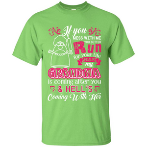 Family T-shirt If You Mess With Me You Better Run For Your Life