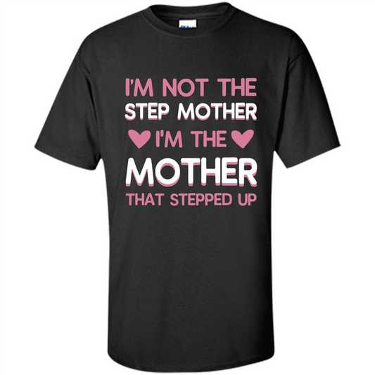 Mommy T-shirt I'm The Mother That Stepped Up Black