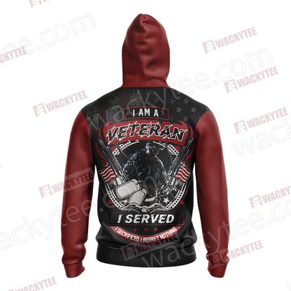 I Am A Veteran I Served I Secrificed I Regret Nothing Unisex Zip Up Hoodie Jacket