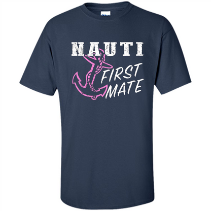 Boating Captain T-shirt Nauti First Mate Navy