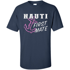 Boating Captain T-shirt Nauti First Mate