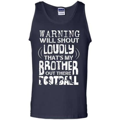 Warning Will Shout Loudly That's My Brother Out There Football Navy