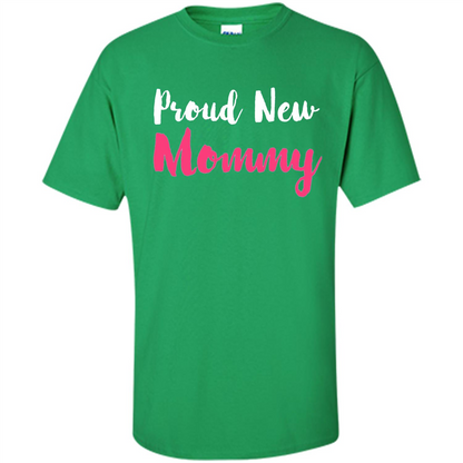Mommy T-shirt Proud New Mommy Irish Green