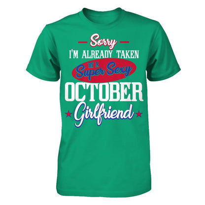 Sorry I'm Already Taken By A Super Sexy October Girlfriend Gildan - Short Sleeve Tee Kelly Green